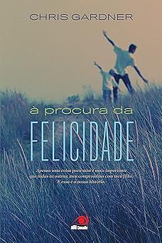 À Procura da felicidade by Chris Gardner