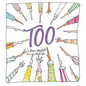 Too by Susan Nuttall