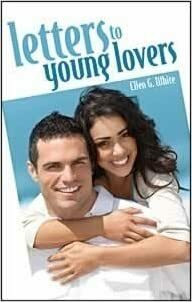 Letters to Young Lovers by Ellen G. White