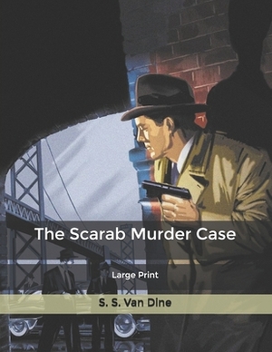 The Scarab Murder Case: Large Print by S.S. Van Dine