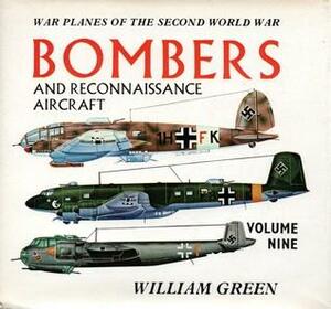 War Planes of the Second World War: Bombers and Reconnaissance Aircraft- Volume Nine by William Green