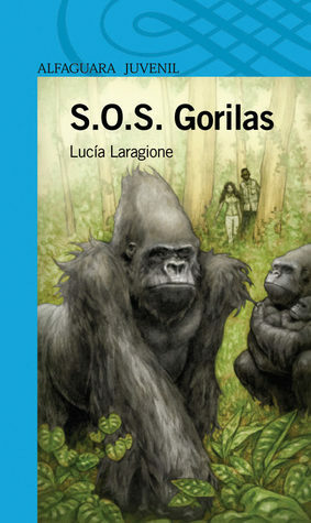 S.O.S. Gorilas by Fernando Falcone, Lucía Laragione
