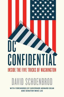 DC Confidential: Inside the Five Tricks of Washington by David Schoenbrod