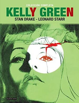 Kelly Green: Colección Completa by Charles Pelto, Stan Drake, Leonard Starr