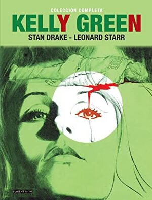 Kelly Green: Colección Completa by Stan Drake, Charles Pelto, Leonard Starr