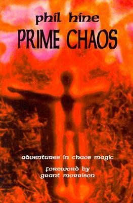 Prime Chaos: Adventures in Chaos Magic by Phil Hine, Grant Morrison
