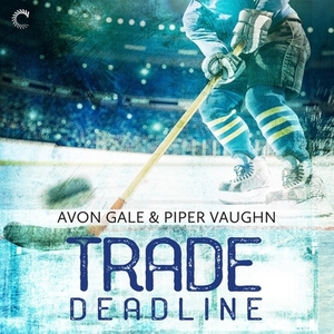 Trade Deadline by Avon Gale, Piper Vaughn
