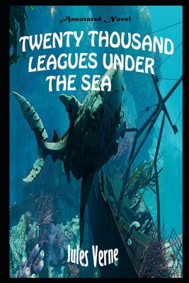 Twenty Thousand Leagues Under The Seas By Jules Gabriel Verne Illustrated Novel by Jules Verne