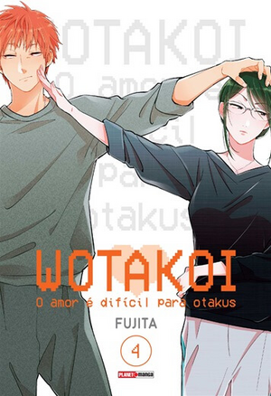 Wotakoi: O Amor É Dificíl Para Otakus, Vol. 4 by Fujita