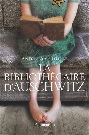 La bibliothécaire d'Auschwitz by Antonio Iturbe