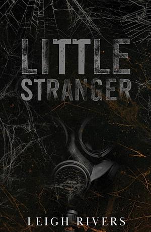 Little Stranger: A Dark Taboo Romance by Leigh Rivers, Leigh Rivers