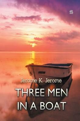 Three Men in a Boat by Jerome K. Jerome