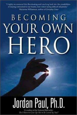 Becoming Your Own Hero by Jordan Paul