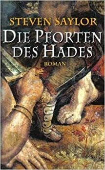 Die Pforten Des Hades by Steven Saylor