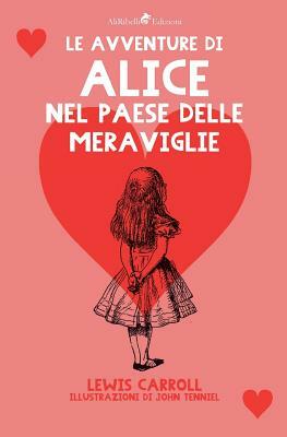 Alice nel paese delle meraviglie by Lewis Carroll