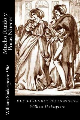Mucho Ruido y Pocas Nueces (Spanish Edition) by William Shakespeare