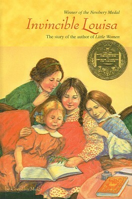 Invincible Louisa: The Story of the Author of Little Women by Cornelia Meigs