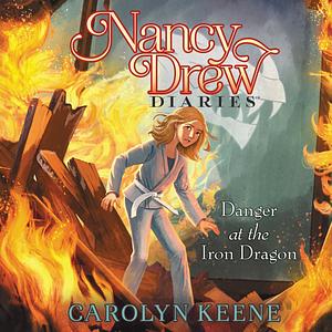 Danger at the Iron Dragon by Carolyn Keene