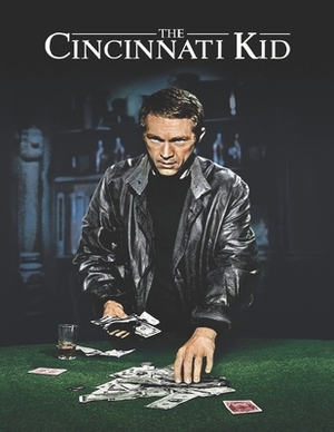 The Cincinnati Kid: Screenplay by Marion Pe'a