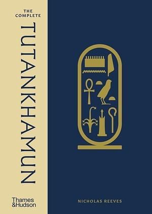 Complete Tutankhamun by Nicholas Reeves