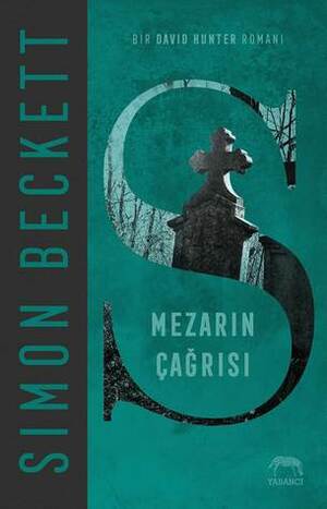 Mezarın Çağrısı by Simon Beckett, Nur Küçük