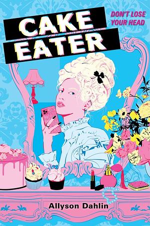 Cake Eater by Allyson Dahlin