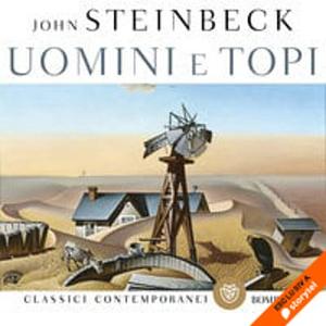 Uomini e topi by John Steinbeck