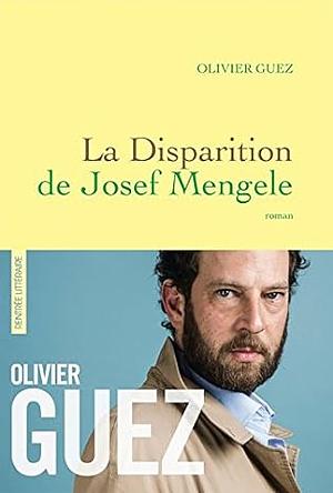 La disparition de Josef Mengele by Olivier Guez