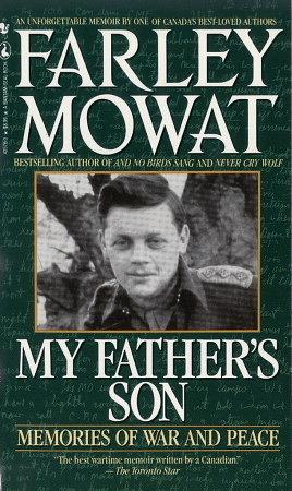 My Father's Son: Memories Of War And Peace by Farley Mowat