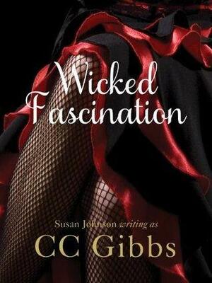 Wicked Fascination by C.C. Gibbs, Susan Johnson, Susan Johnson