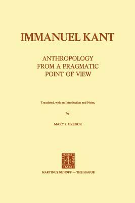 Anthropology from a Pragmatic Point of View by Immanuel Kant