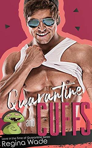 Quarantine and Cuffs by Regina Wade