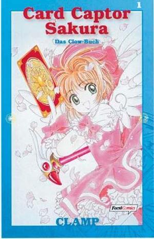 Cardcaptor Sakura, Band 1: Das Clow-Buch by CLAMP