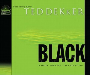 Black, Volume 1 by Ted Dekker