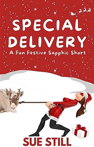 Special Delivery: A Fun, Festive Sapphic Short by Sue Still