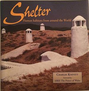 Shelter: Human Habitats from Around the World by Charles Knevitt