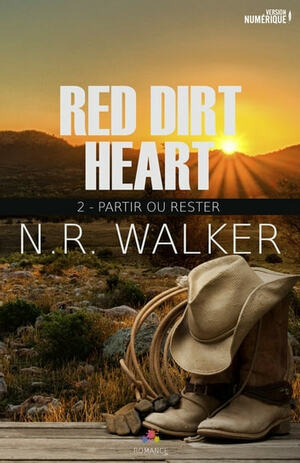 Partir ou rester: Red dirt heart, T2 by N.R. Walker