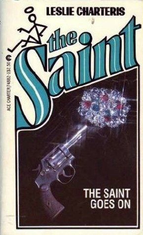 The Saint Goes On by Leslie Charteris