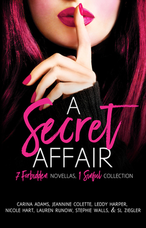 A Secret Affair by S.L. Ziegler, Carina Adams, Stephie Walls, Leddy Harper, Jeannine Colette, Nicole Hart, Lauren Runow