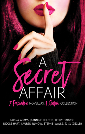 A Secret Affair by Jeannine Colette, S.L. Ziegler, Lauren Runow, Leddy Harper, Stephie Walls, Carina Adams, Nicole Hart