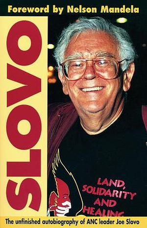 Slovo: The Unfinished Autobiography of ANC leader Joe Slovo by Joe Slovo, Joe Slovo, Nelson Mandela