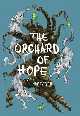 The Orchard Of Hope by Amy Neftzger