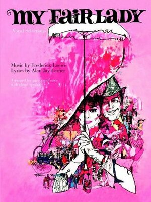 My Fair Lady Movie Vocal Selections by Alan Jay Lerner, Bob Peak