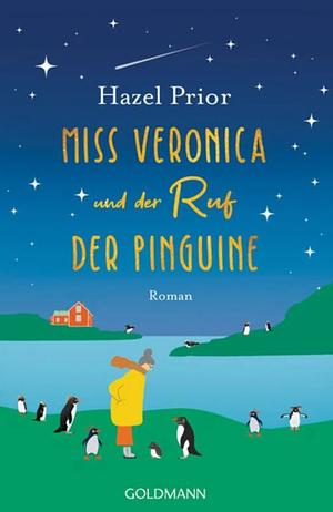 Miss Veronica und der Ruf der Pinguine: Roman by Hazel Prior