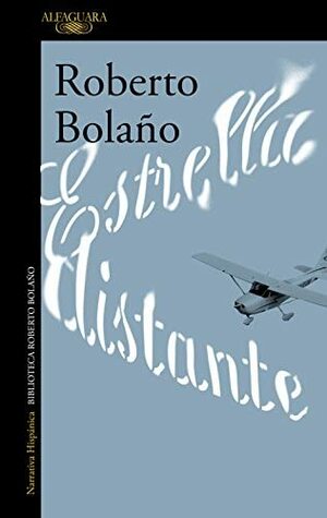 Estrella distante by Roberto Bolaño