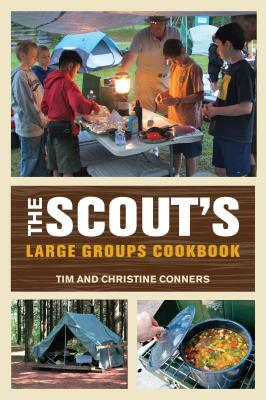 Scout's Large Groups Cookbook by Christine Conners, Tim Conners