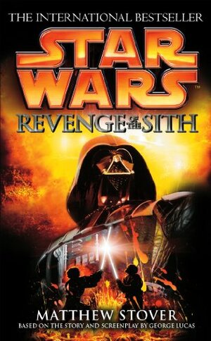 Star Wars: Episode III: Revenge of the Sith by Matthew Woodring Stover