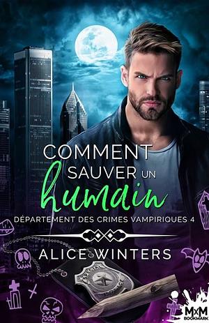 Comment sauver un humain by Alice Winters