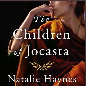 The Children of Jocasta by Natalie Haynes