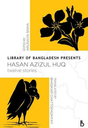 12 Stories by Bhaskar Chattopadhyay, Hasan Azizul Huq